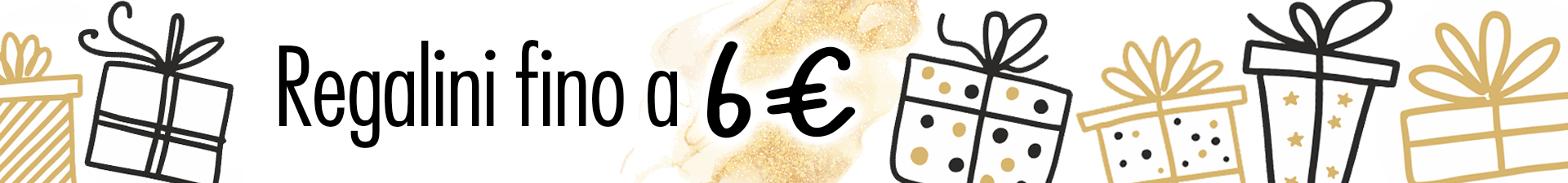 Regalini fino a 6 euro