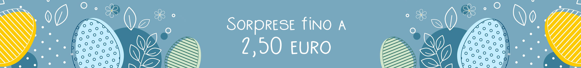 Sorprese Pasqua fino a 2,50 euro