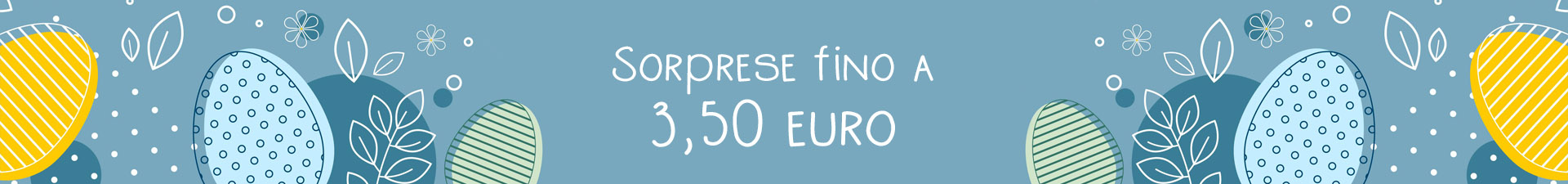 Sorprese fino a 3,50 euro