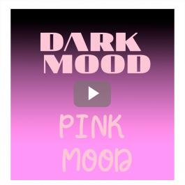 Dark Mood vs Pink Mood