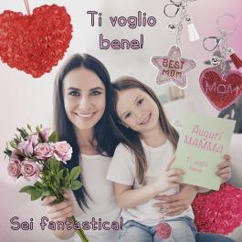 Mamma sei fantastica!